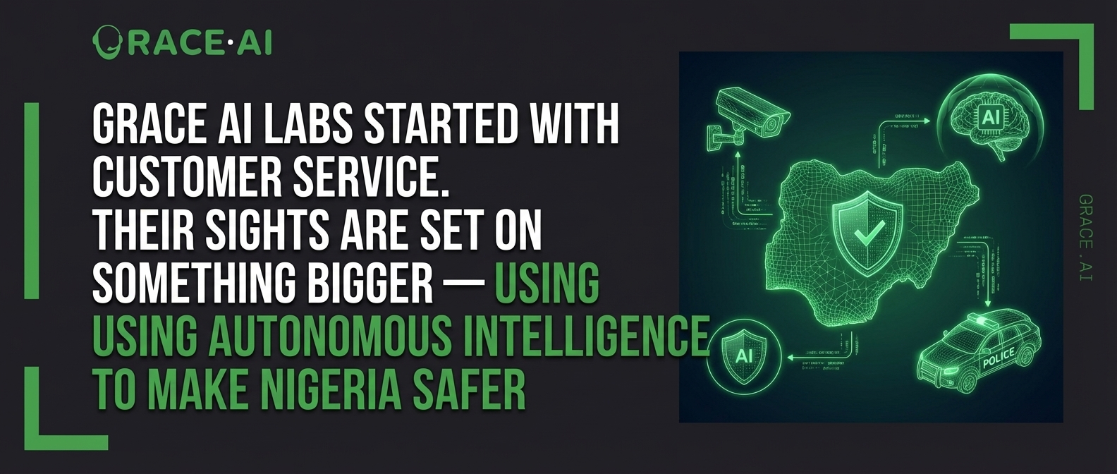 Grace AI Labs Targets Nigeria’s Security Crisis with Autonomous Intelligence