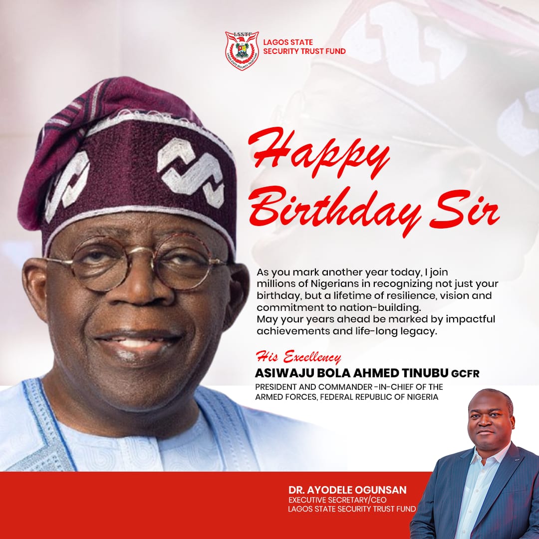 LSSTF Boss Ogunsan Hails Tinubu at 74, Describes Him as ‘Architect of National Renewal’